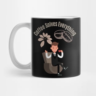 Coffee Solves Everything Mug